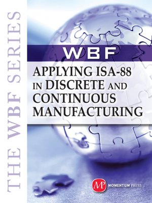 cover image of THE WBF BOOK SERIES-Applying ISA 88 In Discrete and Continuous Manufacturing